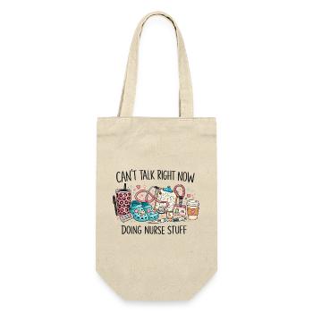 Can't Talk Right Now Nurse Stuff - Gift Bag for Bottles - nature - Front