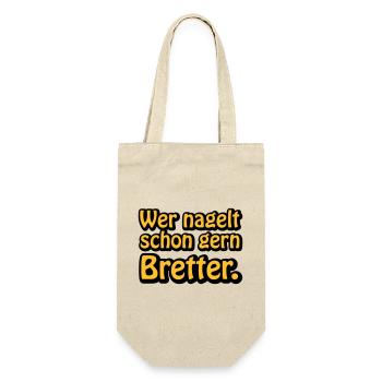 Wer nagelt schon gern Bretter - Geschenkbeutel für Flaschen - Natur - Vorne