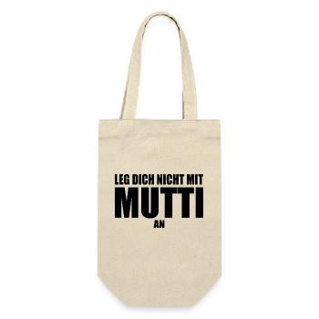 Leg dich nicht mit mutti an - Geschenkbeutel für Flaschen - Natur - Vorne
