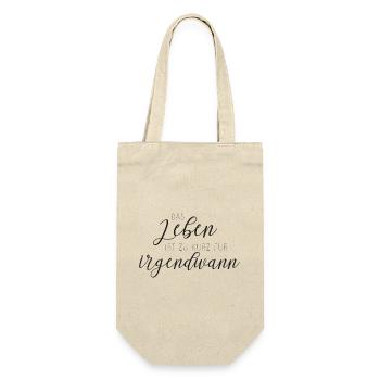 Das Leben ist zu kurz für irgendwann - Geschenkbeutel für Flaschen - Natur - Vorne