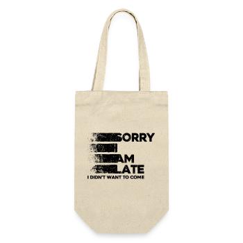 Sorry I'm Late, I Didn't Want To Come Gift - Gift Bag for Bottles - nature - Front