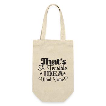 That's A Terrible Idea What Time? - Gift Bag for Bottles - nature - Front