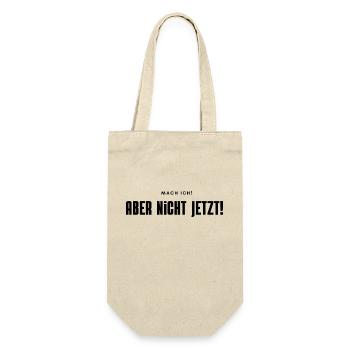 Mach ich, aber nicht jetzt! - Geschenkbeutel für Flaschen - Natur - Vorne