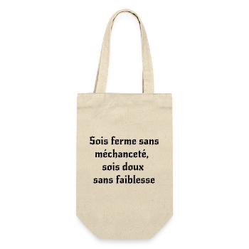 Sois ferme sans méchanceté, sois doux sans faib... - Sac à bouteille - nature - Devant