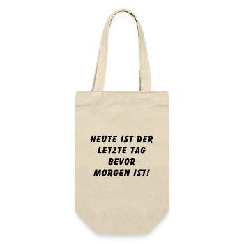 Heute ist der letzte Tag bevor morgen ist - Geschenkbeutel für Flaschen - Natur - Vorne