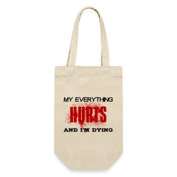 MY EVERYTHING HURTS AND I'M DYING Everything hurts - Gift Bag for Bottles - nature - Front
