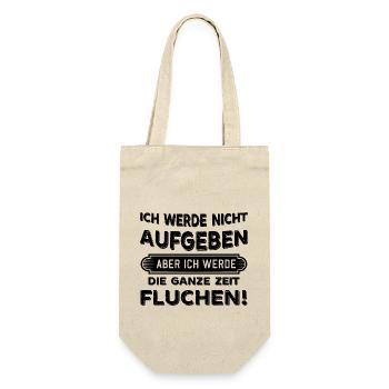 Ich werde nicht aufgeben aber Fluchen Sprüche - Geschenkbeutel für Flaschen - Natur - Vorne