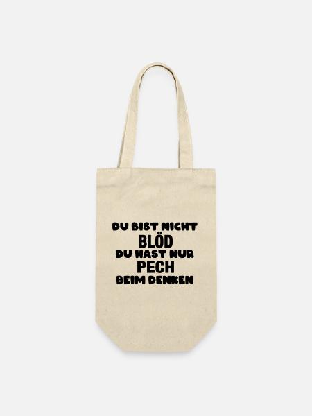 Du bist nicht blöd, du hast nur Pech beim Denken - Geschenkbeutel für Flaschen - Natur