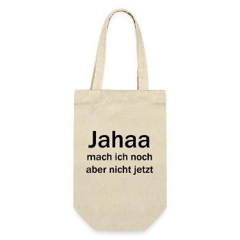 jahaa, mach ich noch, aber nicht jetzt - Geschenkbeutel für Flaschen - Natur - Vorne
