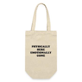 Physically Here - Emotionally Gone - Geschenkbeutel für Flaschen - Natur - Vorne