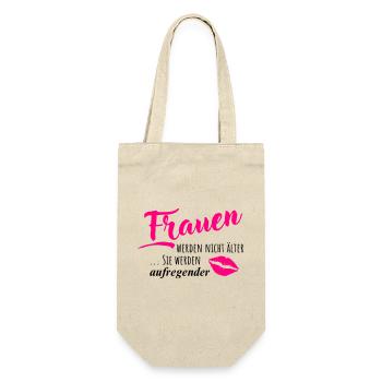 Frauen werden nicht älter - Sie werden aufregender - Geschenkbeutel für Flaschen - Natur - Vorne