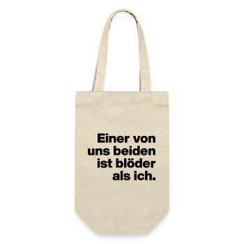 EINER VON UNS IST BLÖDER ALS ICH. SARKASMUS, FRECH - Geschenkbeutel für Flaschen - Natur - Vorne
