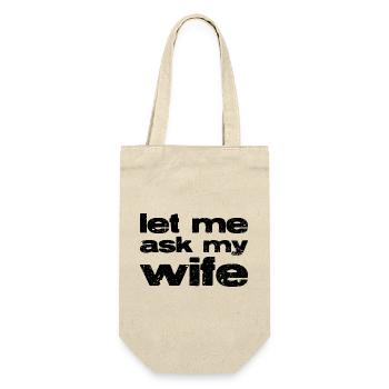 Let me ask my wife. - Gift Bag for Bottles - nature - Front