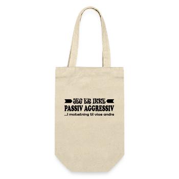 Ich bin nicht passiv-aggressiv. - Geschenkbeutel für Flaschen - Natur - Vorne