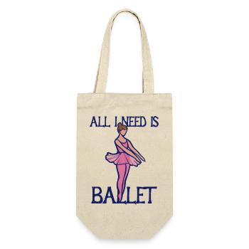 Alles, was ich brauche, ist Ballett - Geschenkbeutel für Flaschen - Natur - Vorne