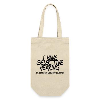 J’ai une audition sélective. Humour # - Sac à bouteille - nature - Devant