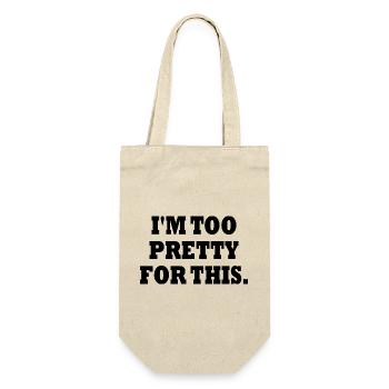 I'M TOO PRETTY FOR THIS - Geschenkbeutel für Flaschen - Natur - Vorne