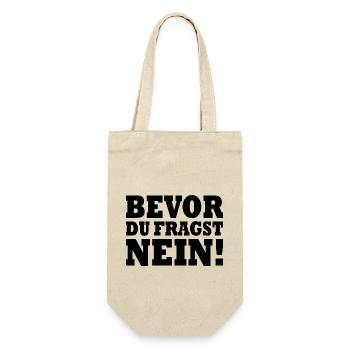 Bevor du fragst nein - Geschenkbeutel für Flaschen - Natur - Vorne
