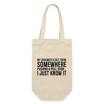my soulmate is out there somewhere pushing a pull - Gift Bag for Bottles - nature - Front