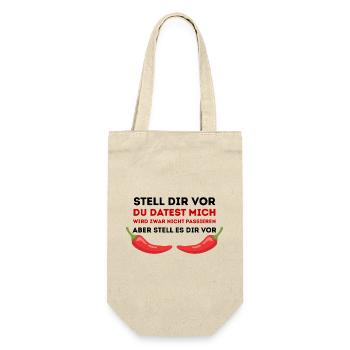 Chili-Humor Du datest mich nicht - Geschenkbeutel für Flaschen - Natur - Vorne