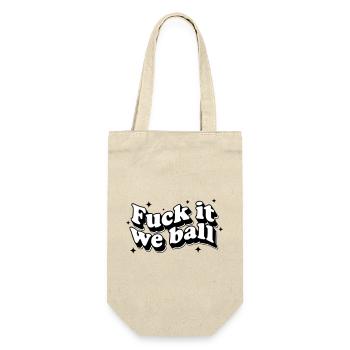 Fuck It We Ball - Bold Resilience Humor - Geschenkbeutel für Flaschen - Natur - Vorne