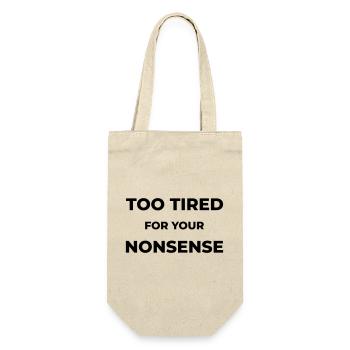 Too tired for your nonsense - Geschenkbeutel für Flaschen - Natur - Vorne