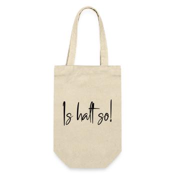 Is halt so! - Geschenkbeutel für Flaschen - Natur - Vorne