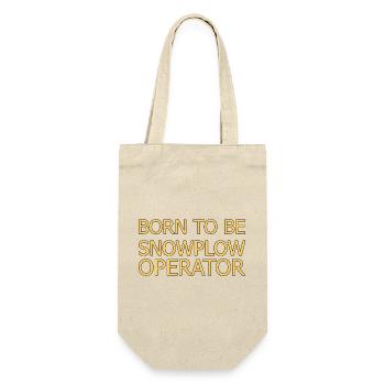 Snowplow Operator Born To Be Snow Plow Driver - Gift Bag for Bottles - nature - Front