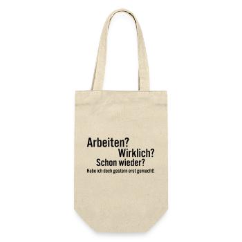 Arbeiten Schon Wieder Spruch Shirt - Geschenkbeutel für Flaschen - Natur - Vorne