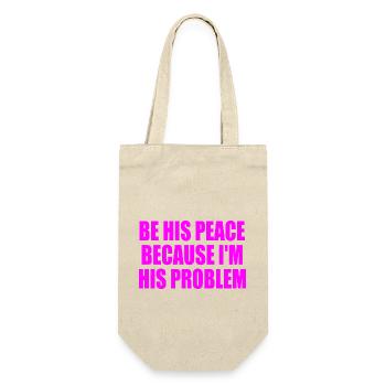 be his peace because im his problem - Geschenkbeutel für Flaschen - Natur - Vorne