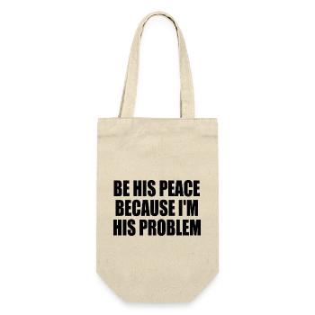 be his peace because im his problem - Geschenkbeutel für Flaschen - Natur - Vorne