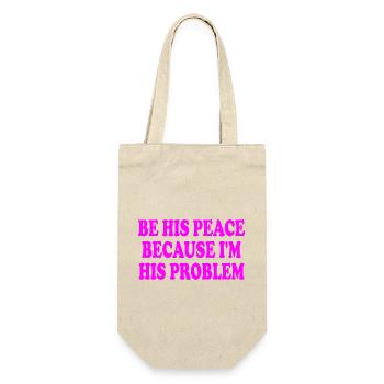 be his peace because im his problem - Geschenkbeutel für Flaschen - Natur - Vorne