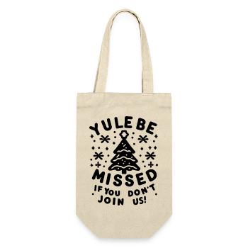 Yule Be Missed If You Don't Join Us - Gift Bag for Bottles - nature - Front