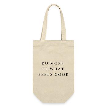 Do More Of What Feels Good Minimalist Quote Shirt - Gift Bag for Bottles - nature - Front