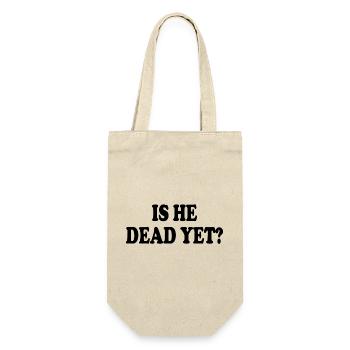 is he dead yet - Geschenkbeutel für Flaschen - Natur - Vorne