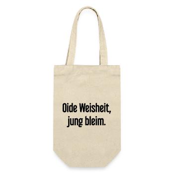 Oide Weisheit, jung bleim – dicton bavarois - Sac à bouteille - nature - Devant