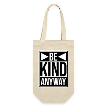 Be Kind Anyway Friendliness Statement Saying - Gift Bag for Bottles - nature - Front