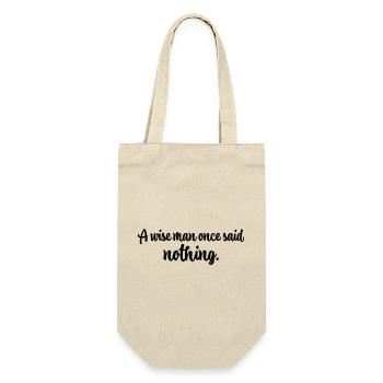 A Wise Man Once Said Nothing Shirt - Gift Bag for Bottles - nature - Front