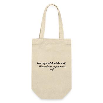 Ich rege mich nicht auf ... - Lustiger Spruch - Geschenkbeutel für Flaschen - Natur - Vorne