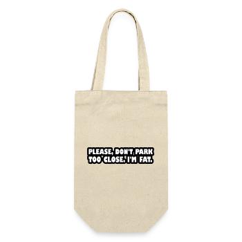 Bitte parken Sie nicht zu nah. Ich bin fett. - Geschenkbeutel für Flaschen - Natur - Vorne