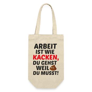 Arbeit ist wie Kacken - Geschenkbeutel für Flaschen - Natur - Vorne