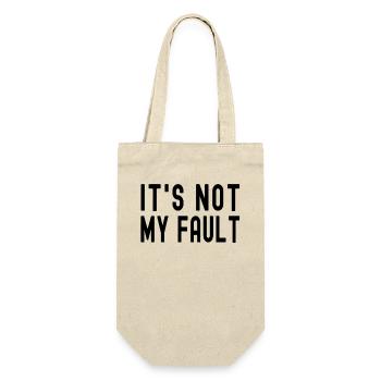 It's Not My Fault Comical Funny Text Quote Joke - Gift Bag for Bottles - nature - Front