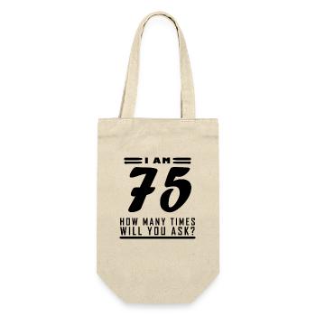 Ich bin 75 – 75. Geburtstag Geschenk - Geschenkbeutel für Flaschen - Natur - Vorne