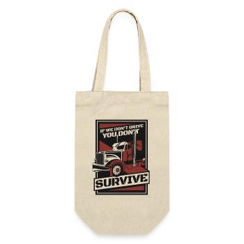 If We Don't Drive You Don't Survive Trucker Truck - Gift Bag for Bottles - nature - Front