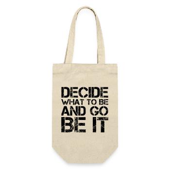 decide what to be and go be it funny - Sac à bouteille - nature - Devant