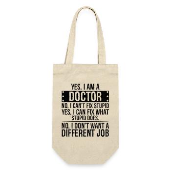 yes I am a Doctor no I can t fix stupid I can fix - Gift Bag for Bottles - nature - Front