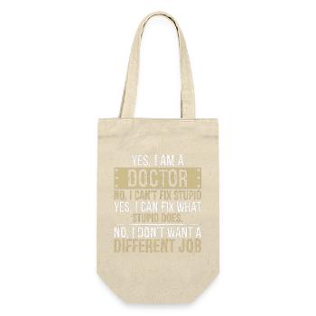 yes I am a Doctor no I can t fix stupid - Gift Bag for Bottles - nature - Front