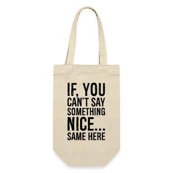 if you can't say something nice same here - Geschenkbeutel für Flaschen - Natur - Vorne