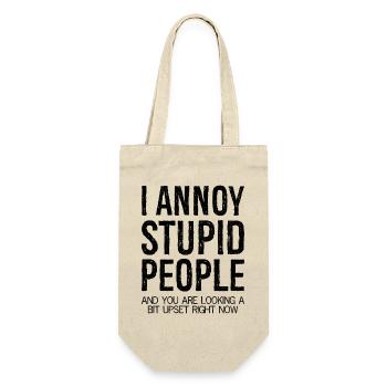 I annoy stupid people and you are looking a bit - Geschenkbeutel für Flaschen - Natur - Vorne