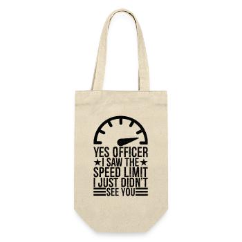 Ouais officier j’ai vu la limite de vitesse je n’ai tout simplement pas - Sac à bouteille - nature - Devant